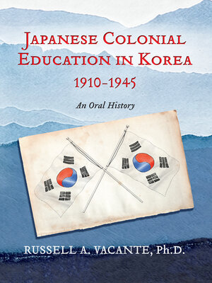 cover image of Japanese Colonial Education in Korea 1910-1945